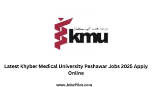 Latest Khyber Medical University Peshawar Jobs 2025 Apply Online