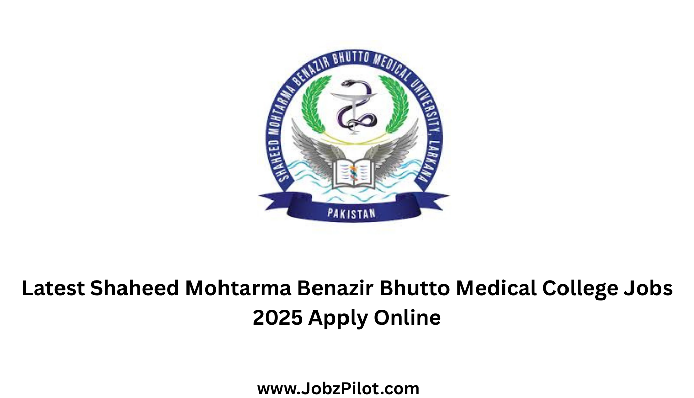 Latest Shaheed Mohtarma Benazir Bhutto Medical College Jobs 2025 Apply Online
