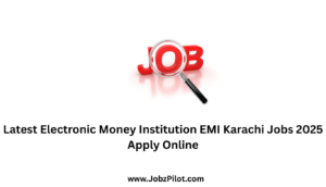 Latest Electronic Money Institution EMI Karachi Jobs 2025 Apply Online