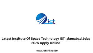 Latest Institute Of Space Technology IST Islamabad Jobs 2025 Apply Online