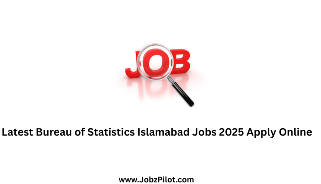 Latest Bureau of Statistics Islamabad Jobs 2025 Apply Online